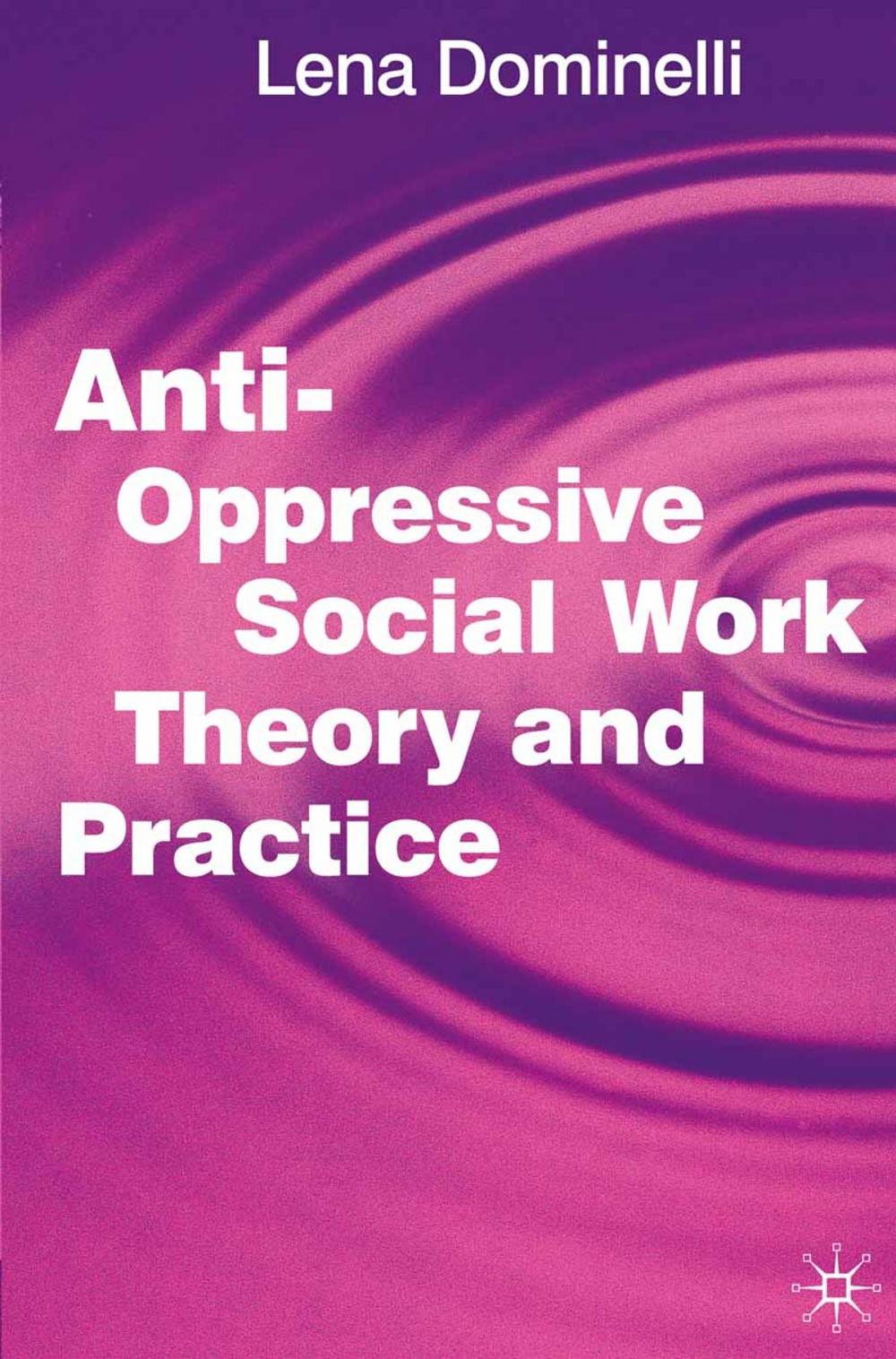 Big bigCover of Anti Oppressive Social Work Theory and Practice