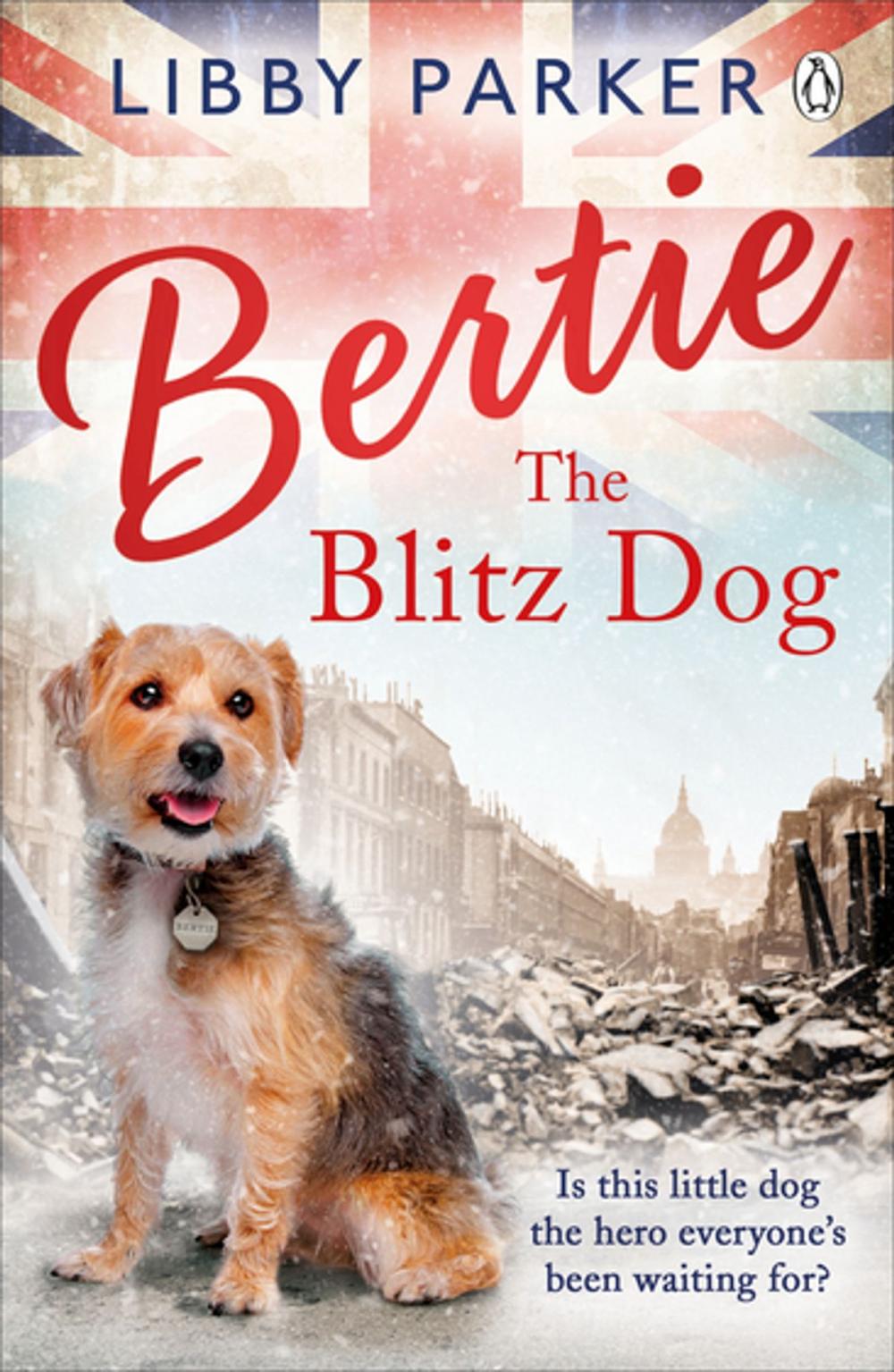 Big bigCover of Bertie the Blitz Dog