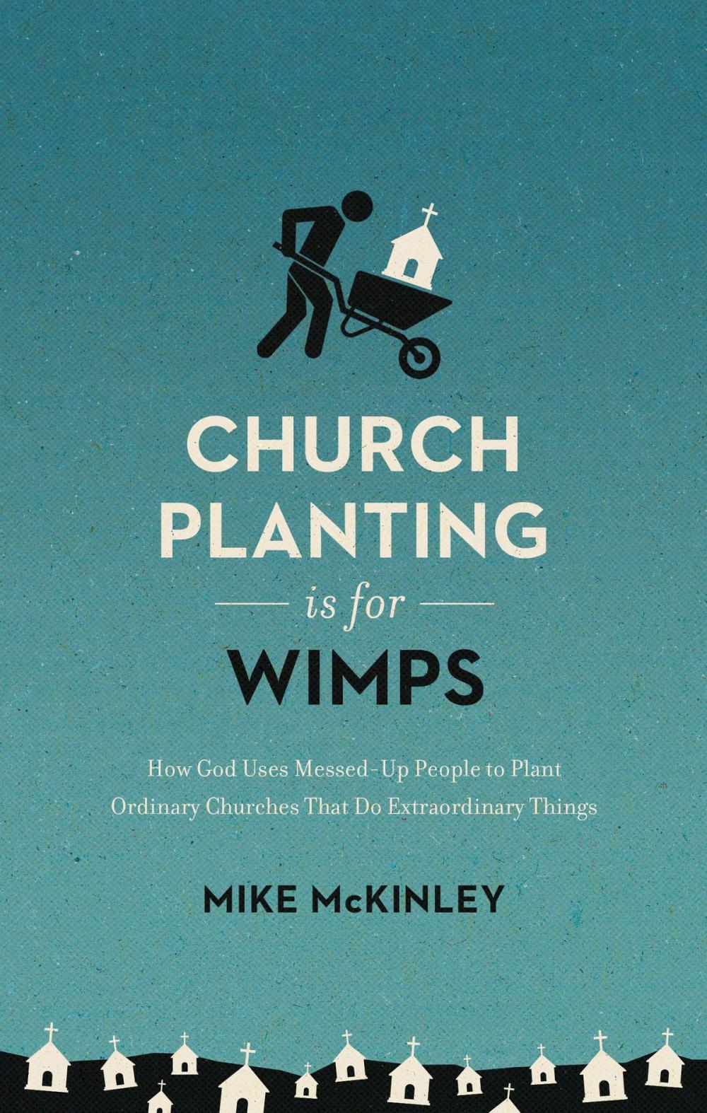 Big bigCover of Church Planting Is for Wimps (Redesign)