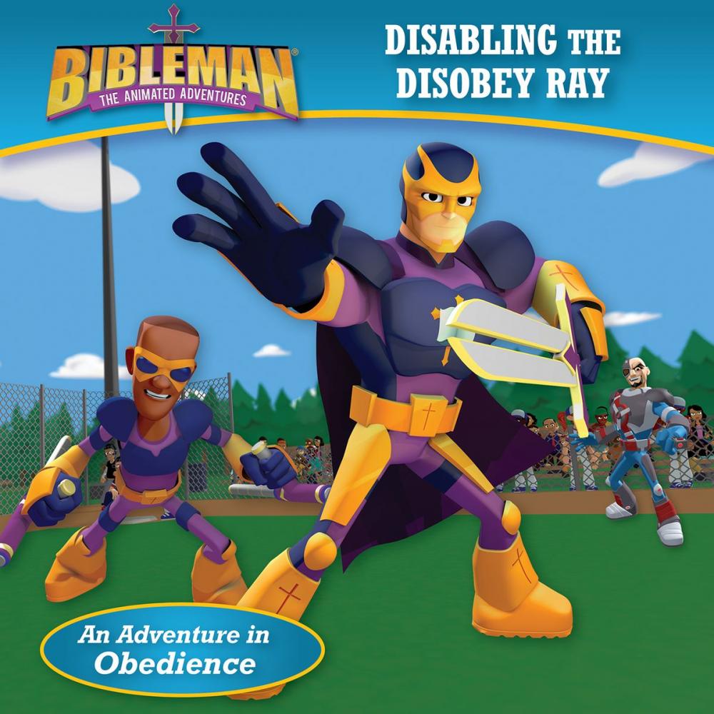 Big bigCover of Disabling the Disobey Ray (An Adventure in Obedience)