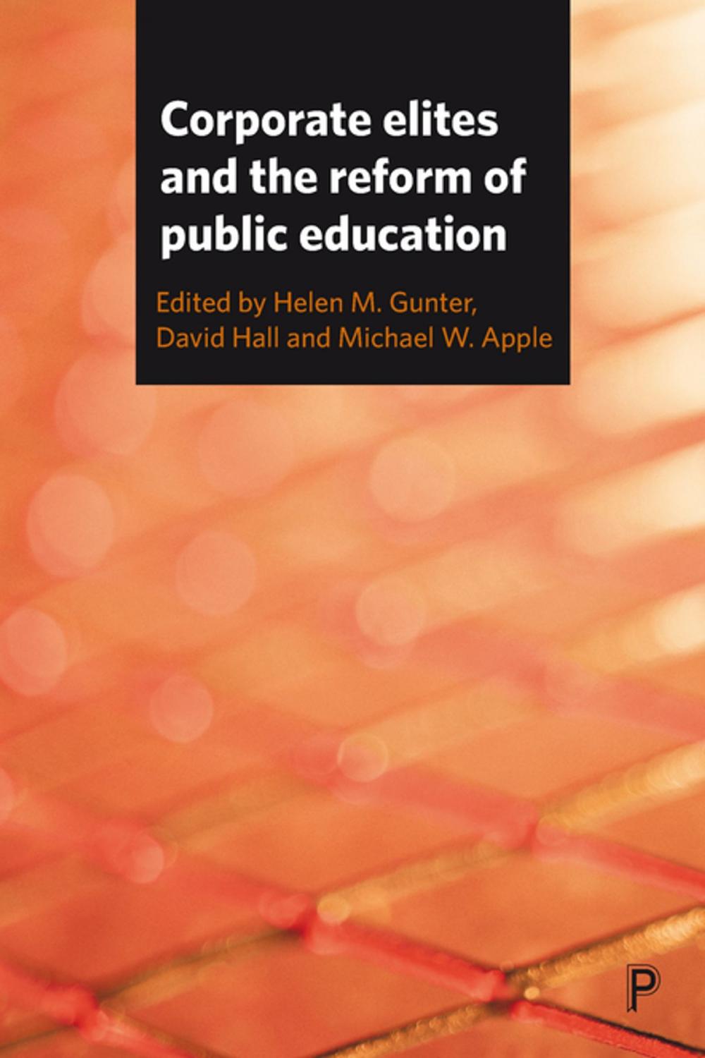 Big bigCover of Corporate elites and the reform of public education