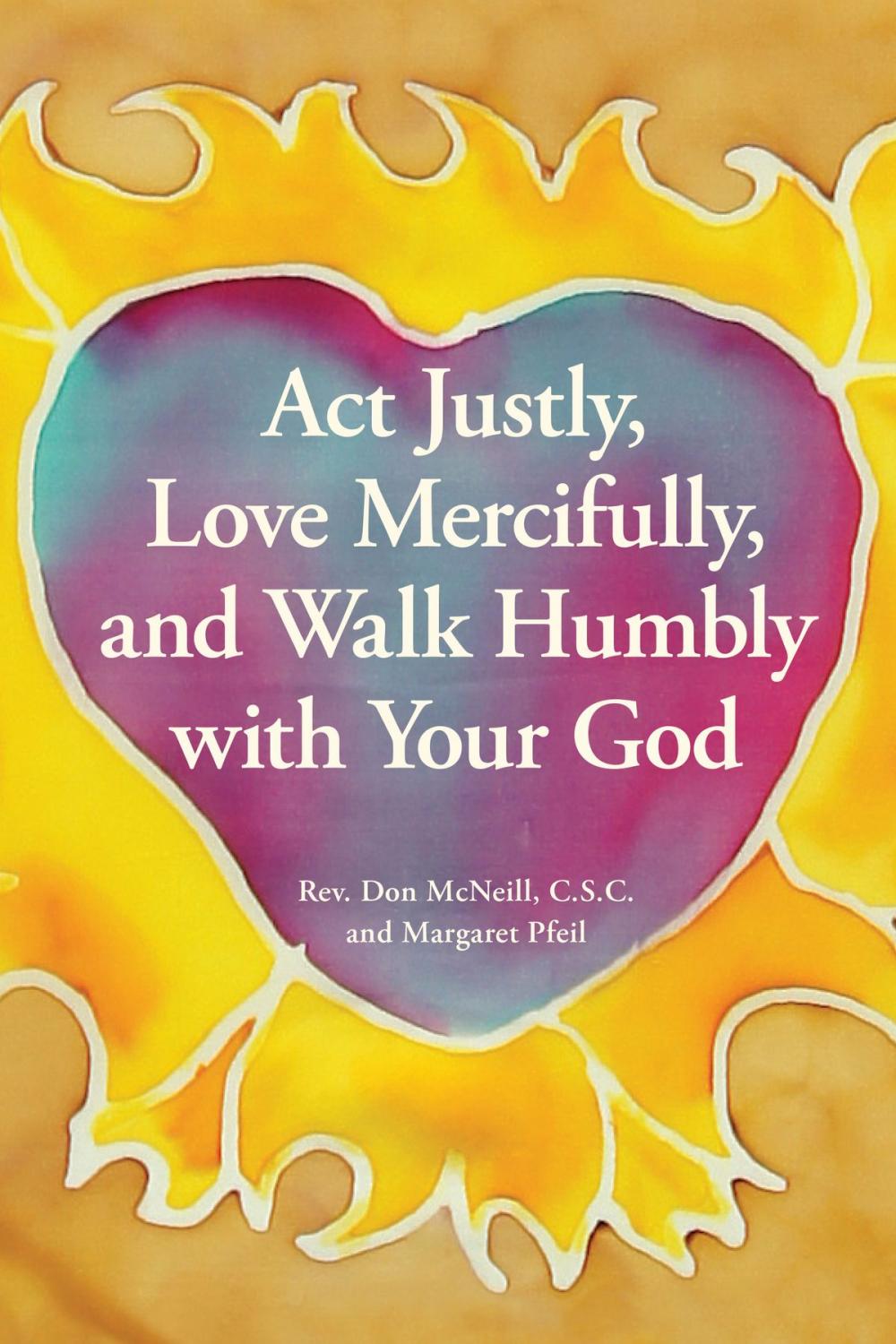 Big bigCover of Act Justly, Love Mercifully, and Walk Humbly with Your God