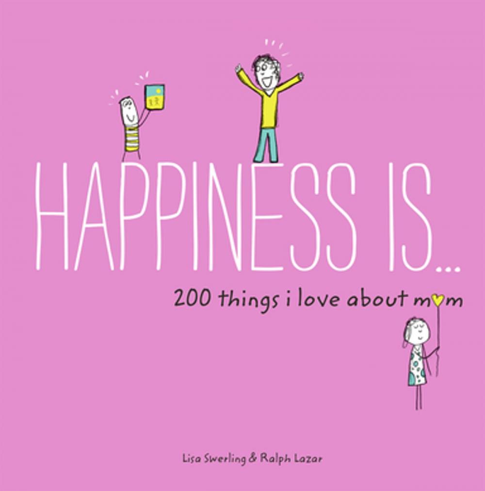 Big bigCover of Happiness Is . . . 200 Things I Love About Mom