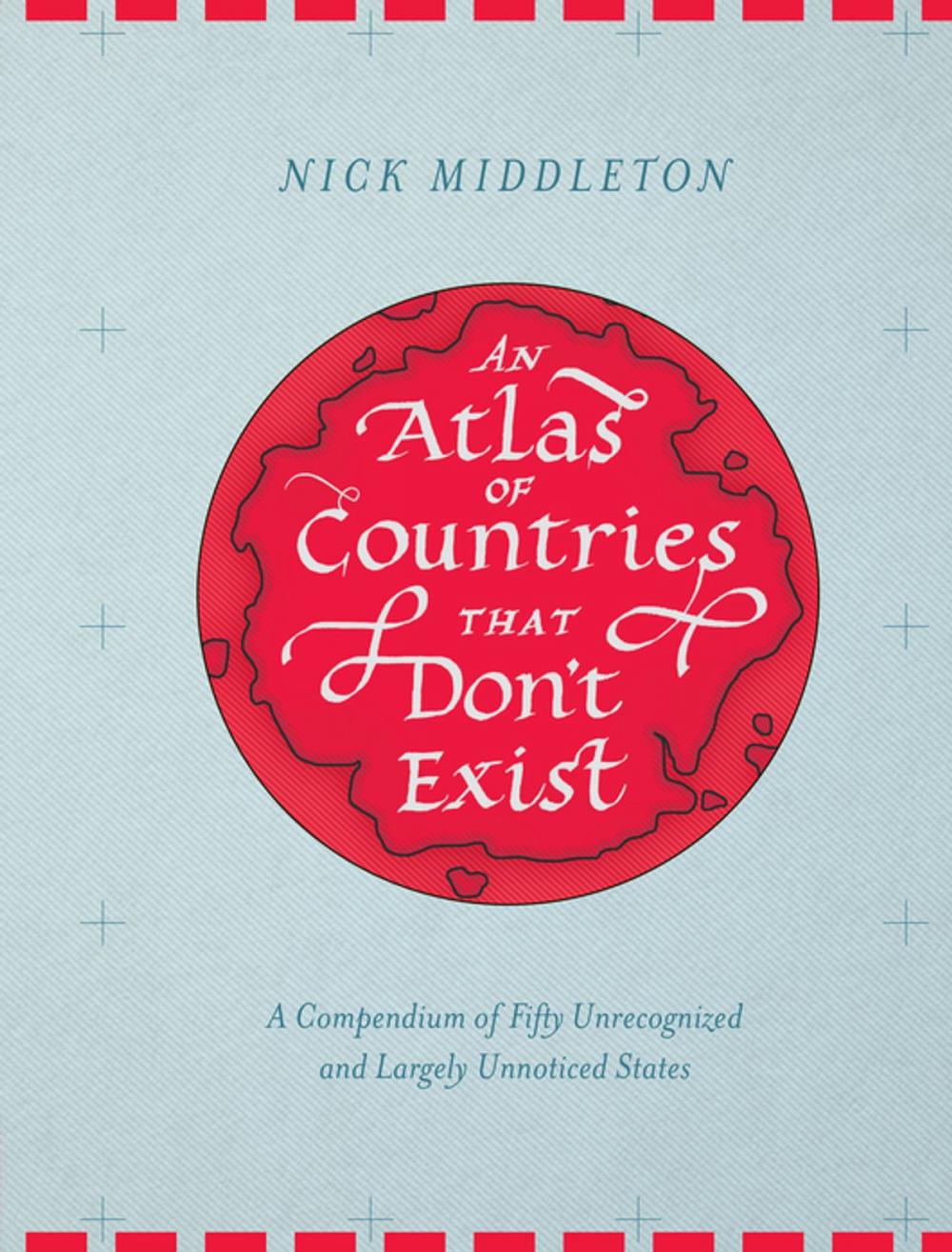 Big bigCover of An Atlas of Countries that Don't Exist