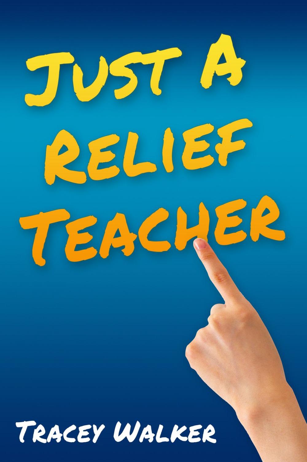 Big bigCover of Just A Relief Teacher