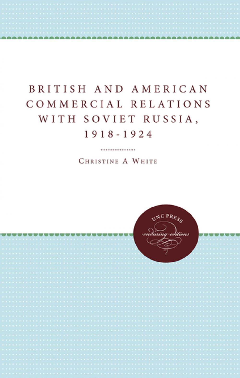 Big bigCover of British and American Commercial Relations with Soviet Russia, 1918-1924