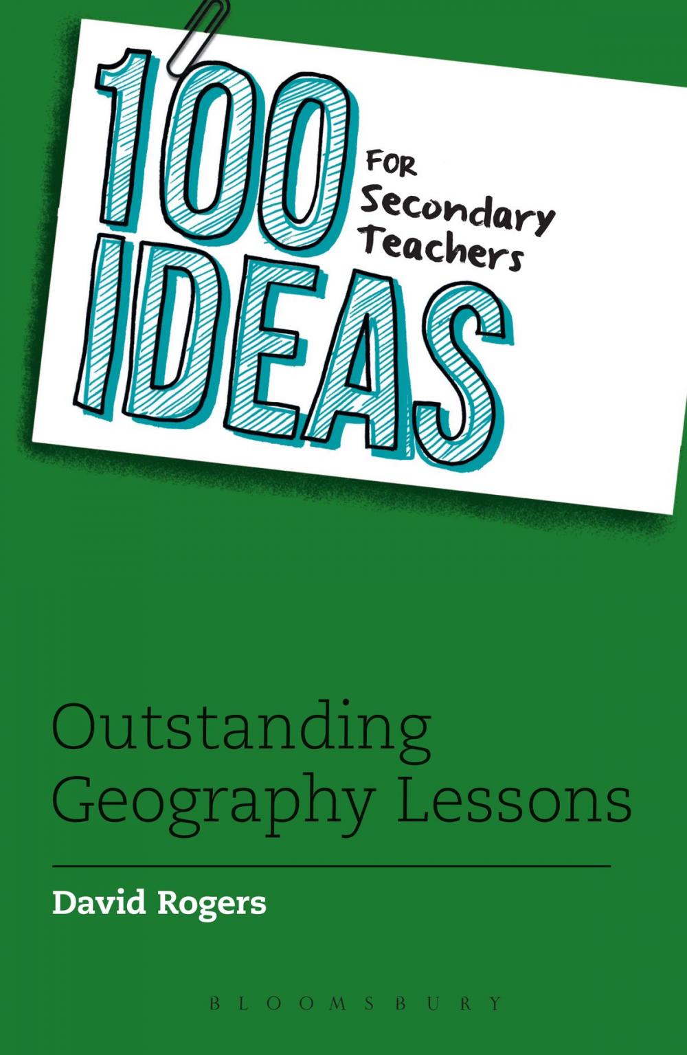 Big bigCover of 100 Ideas for Secondary Teachers: Outstanding Geography Lessons