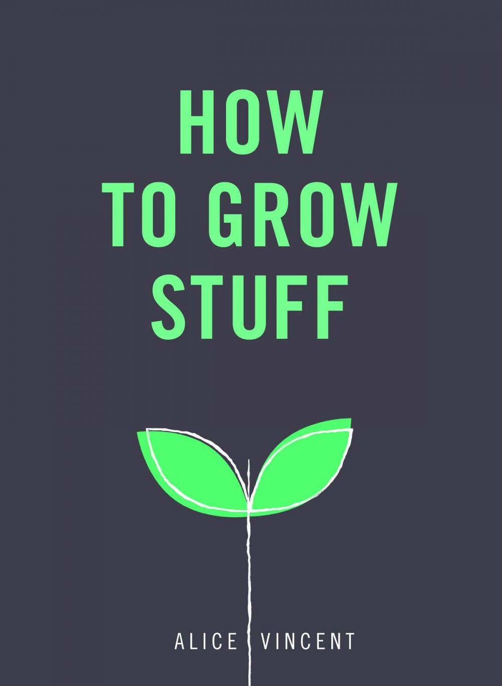 Big bigCover of How to Grow Stuff