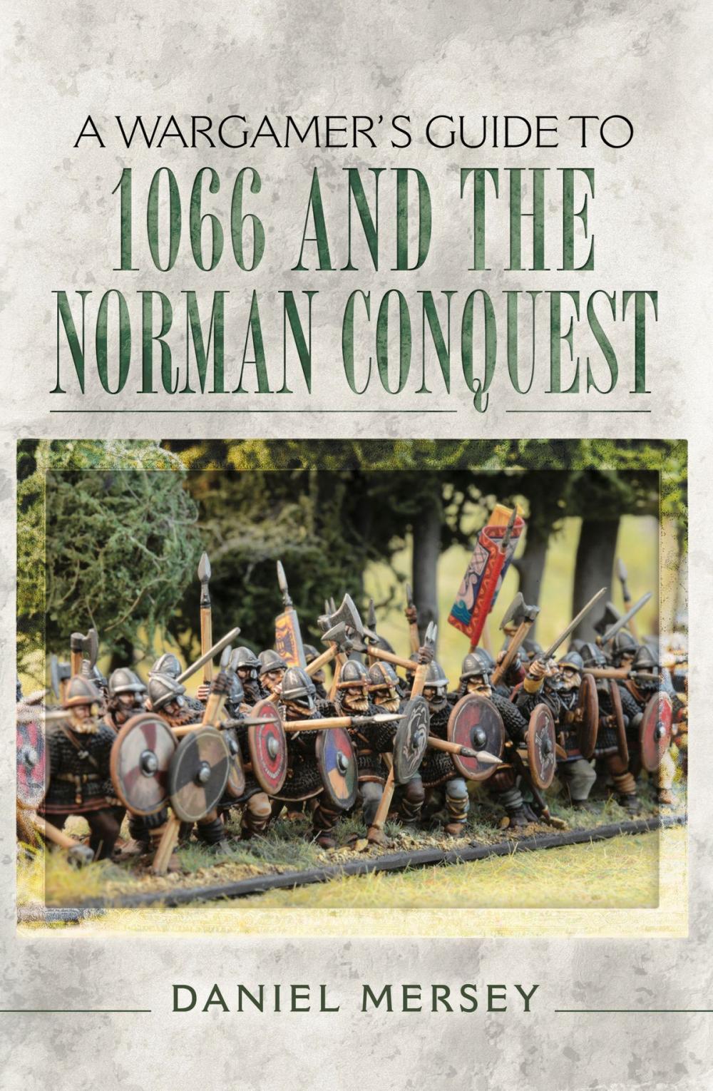 Big bigCover of A Wargamer's Guide to 1066 and the Norman Conquest