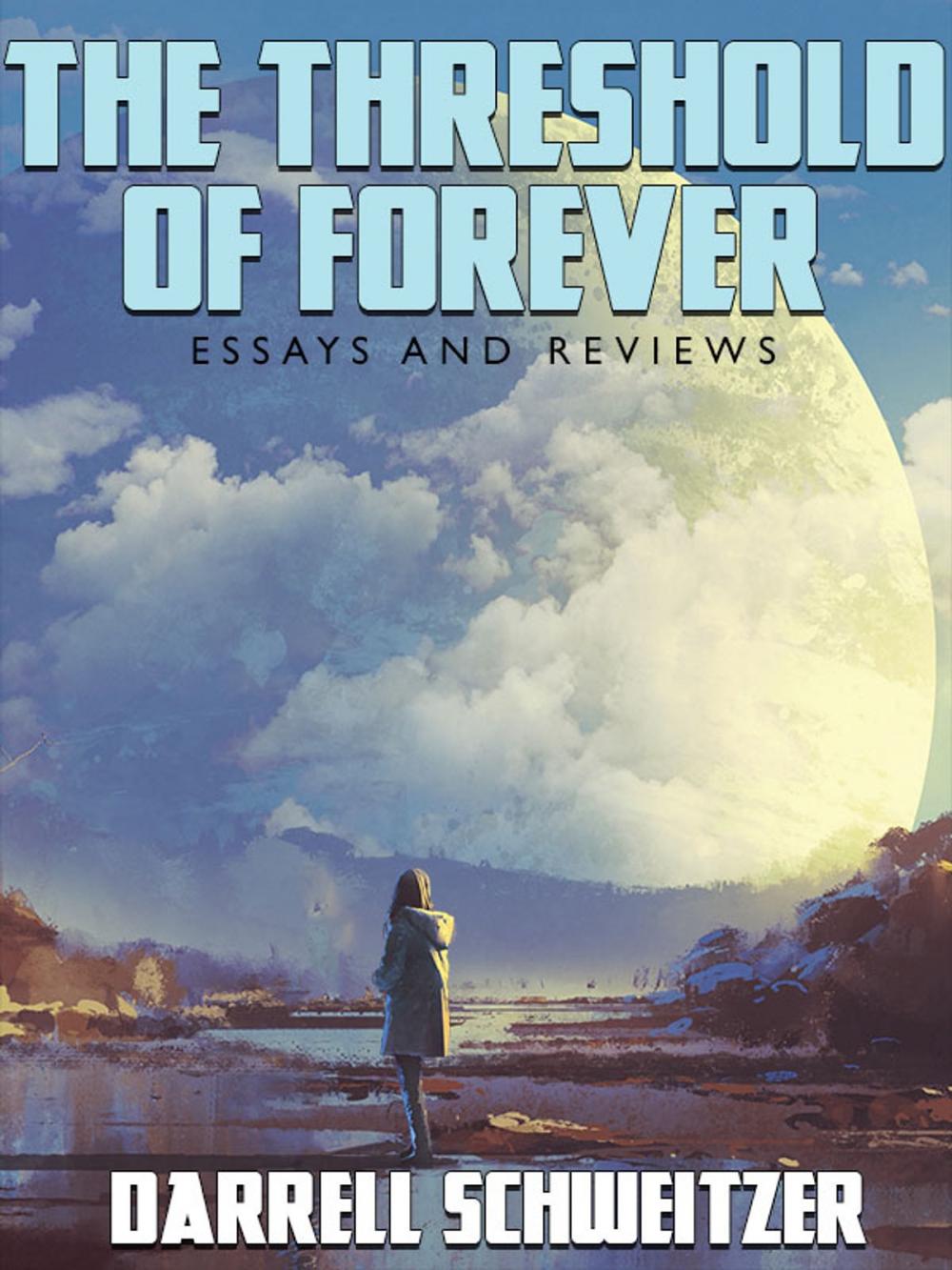 Big bigCover of The Threshold of Forever: Essays and Reviews