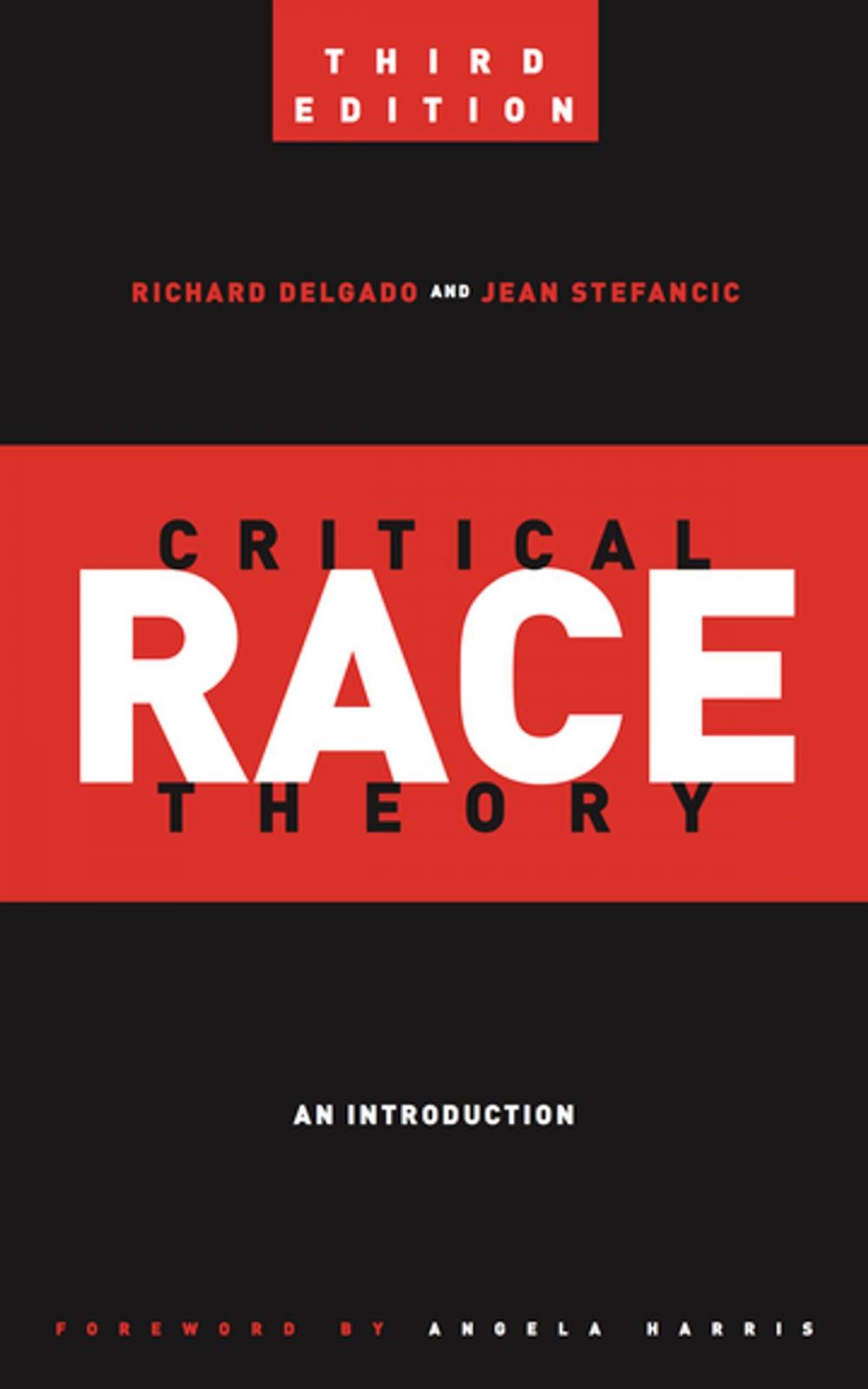 Big bigCover of Critical Race Theory (Third Edition)