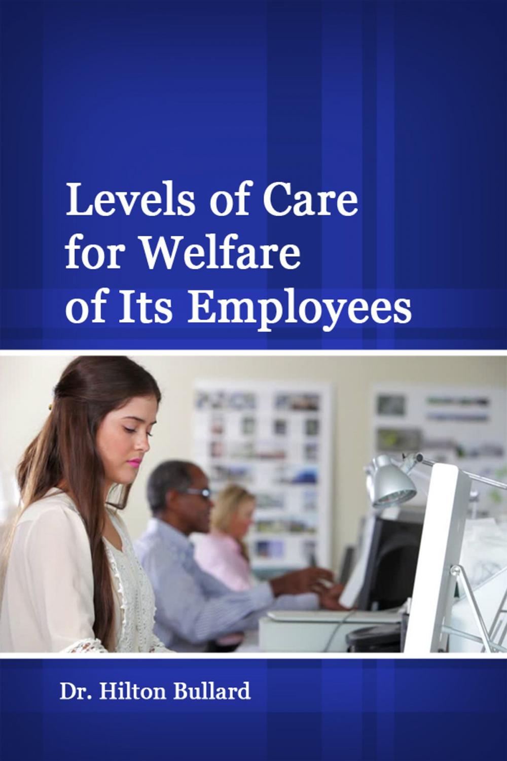 Big bigCover of Levels of Care for Welfare of Its Employees