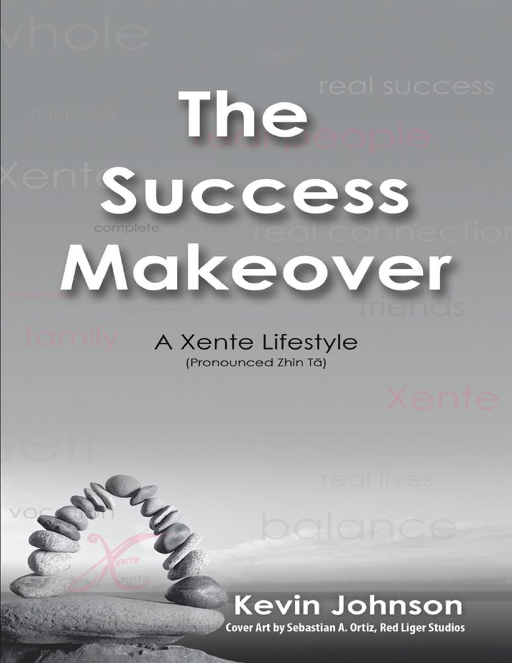 Big bigCover of The Success Makeover: A Xente Lifestyle (Pronounced Zhin-Tā)