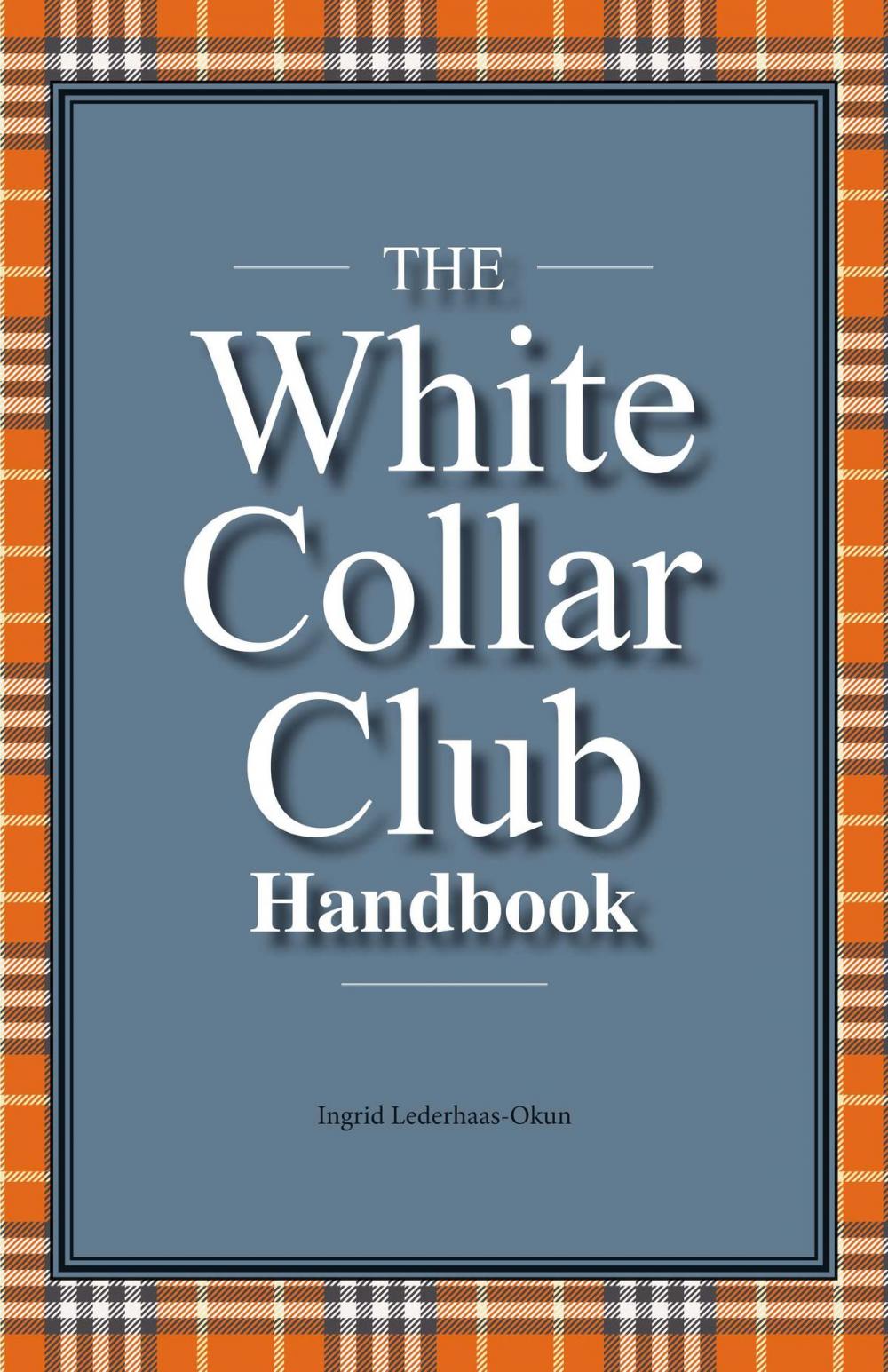 Big bigCover of The White Collar Club Handbook