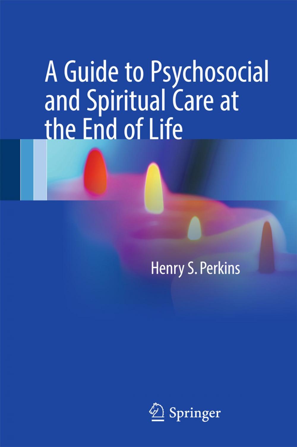 Big bigCover of A Guide to Psychosocial and Spiritual Care at the End of Life