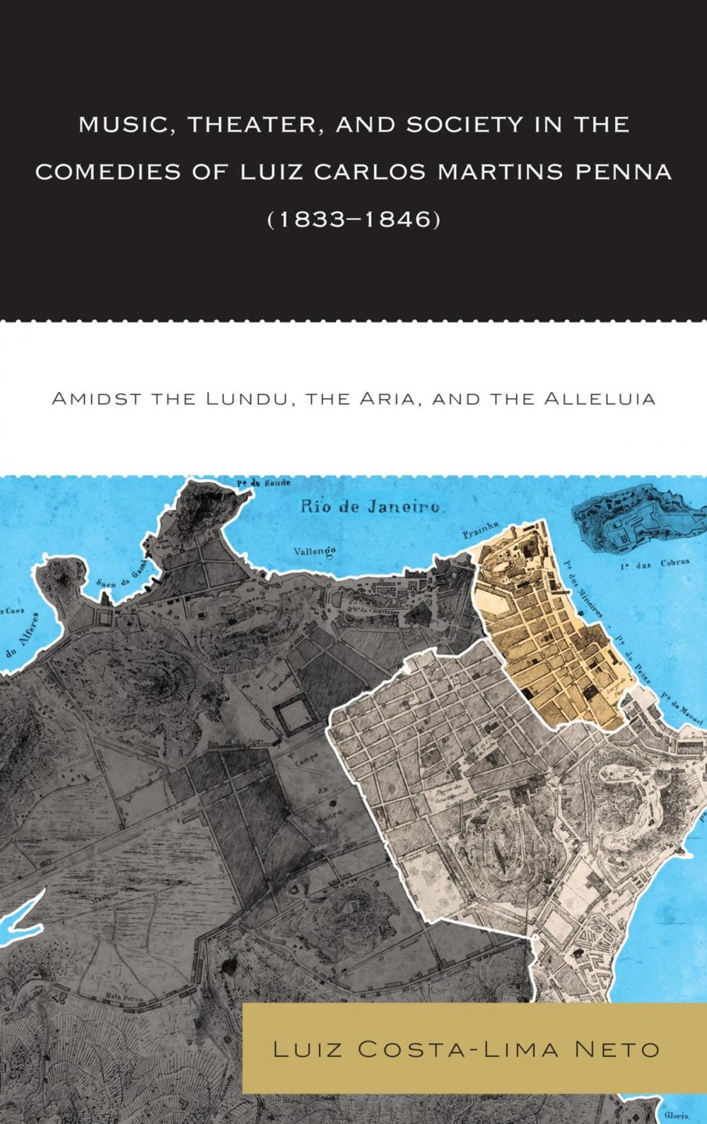 Big bigCover of Music, Theater, and Society in the Comedies of Luiz Carlos Martins Penna (1833-1846)