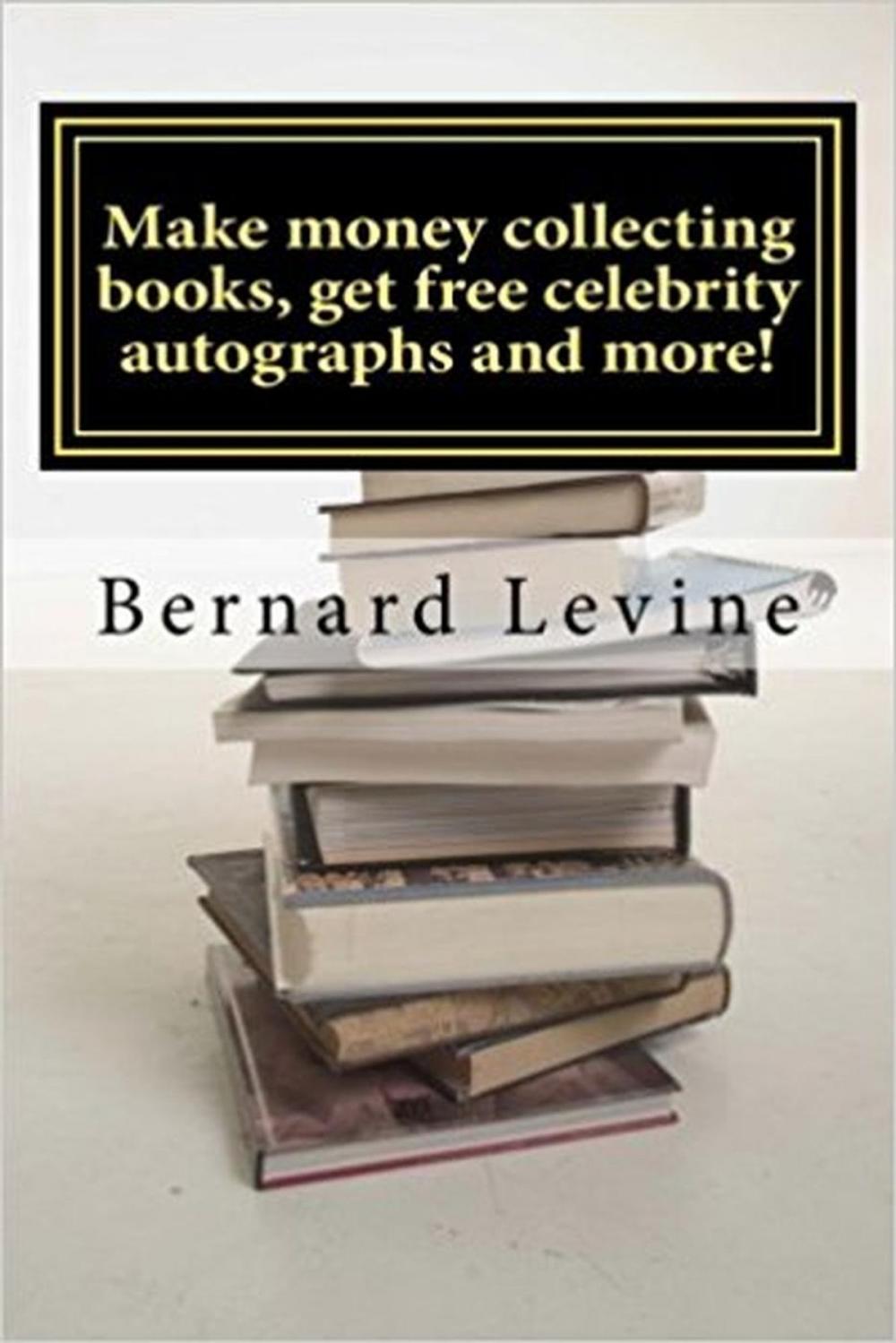 Big bigCover of Make Money Collecting Books, Get Free Celebrity Autographs and more!