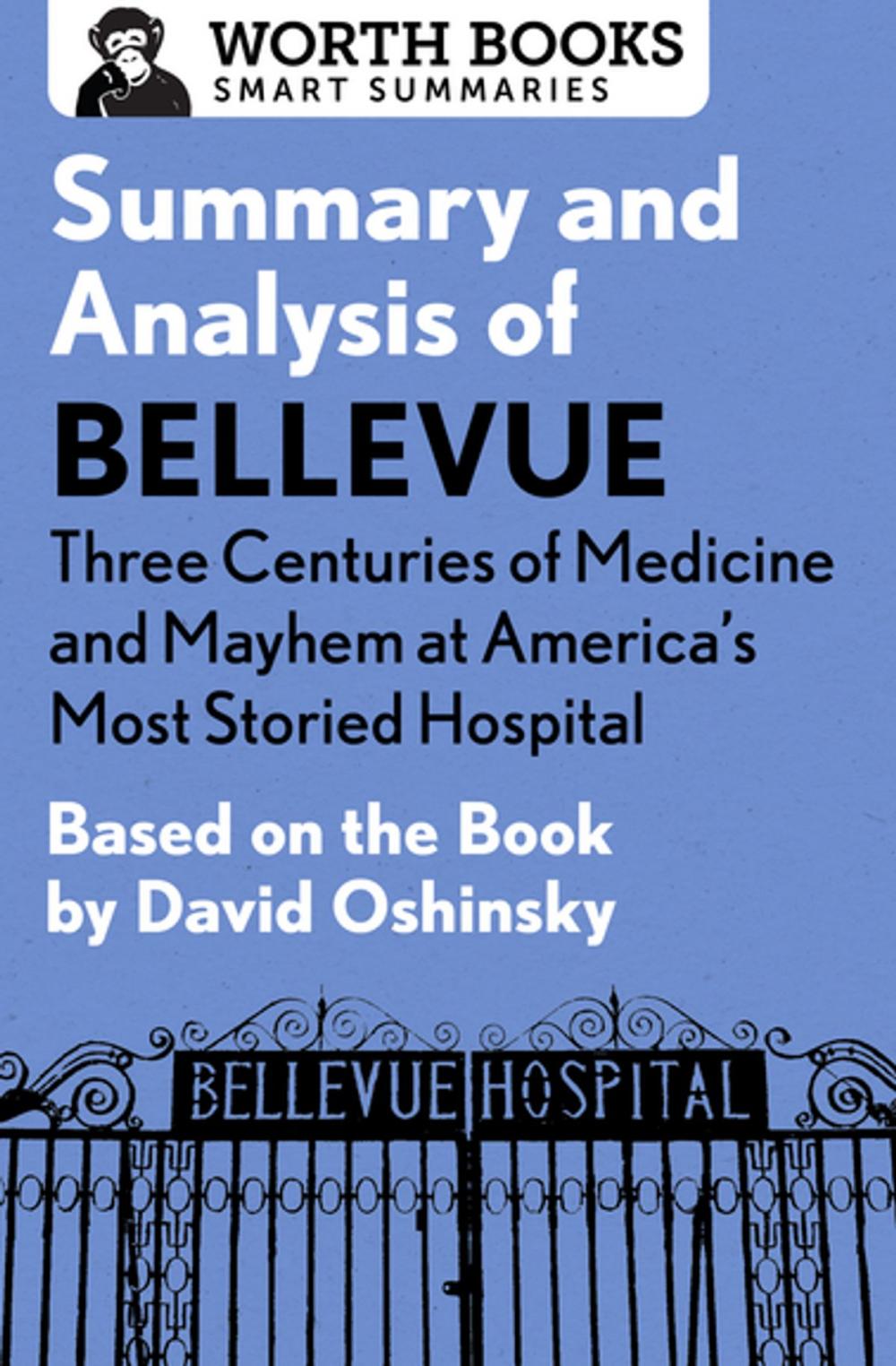 Big bigCover of Summary and Analysis of Bellevue: Three Centuries of Medicine and Mayhem at America's Most Storied Hospital