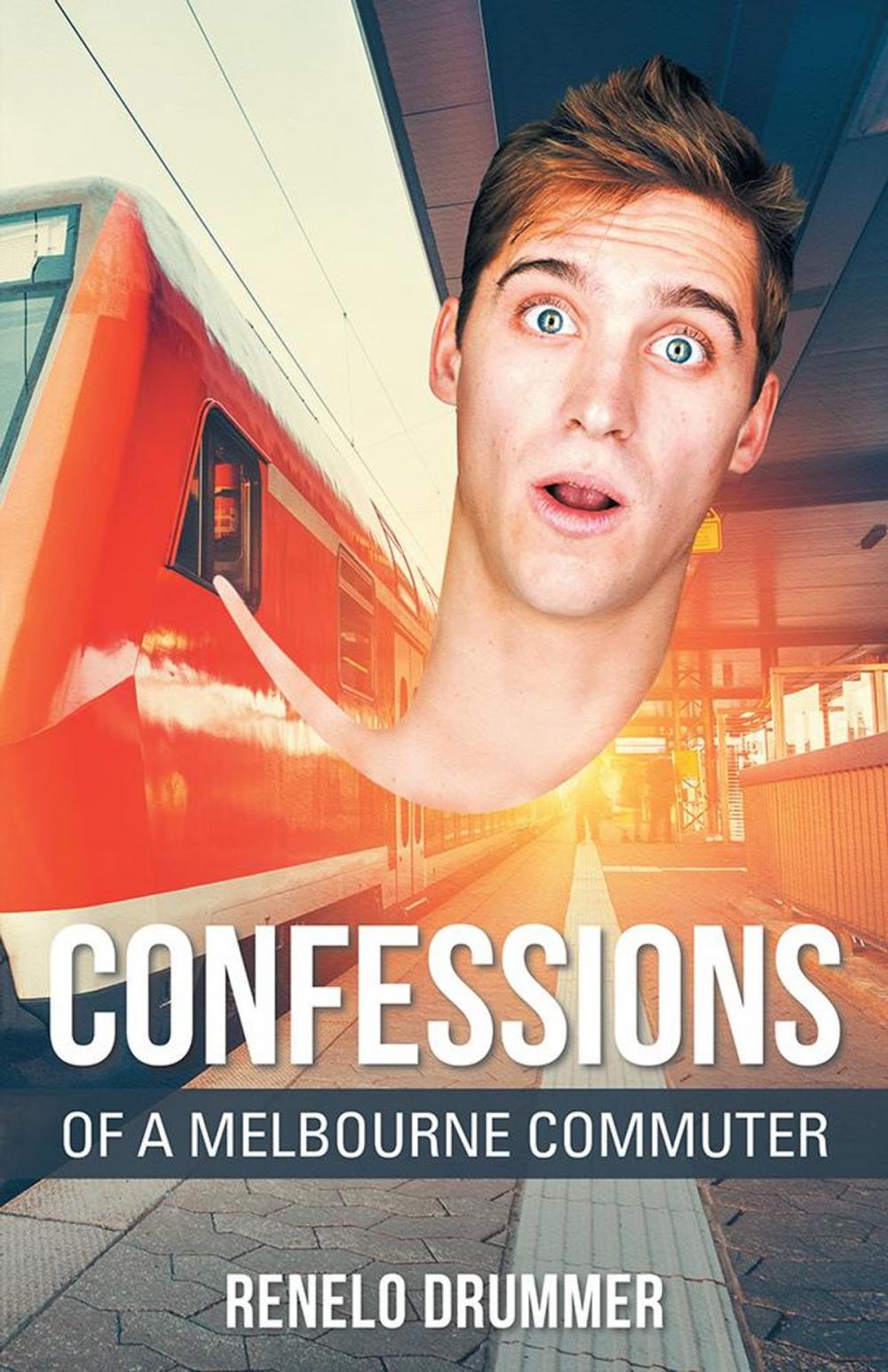 Big bigCover of Confessions of a Melbourne Commuter