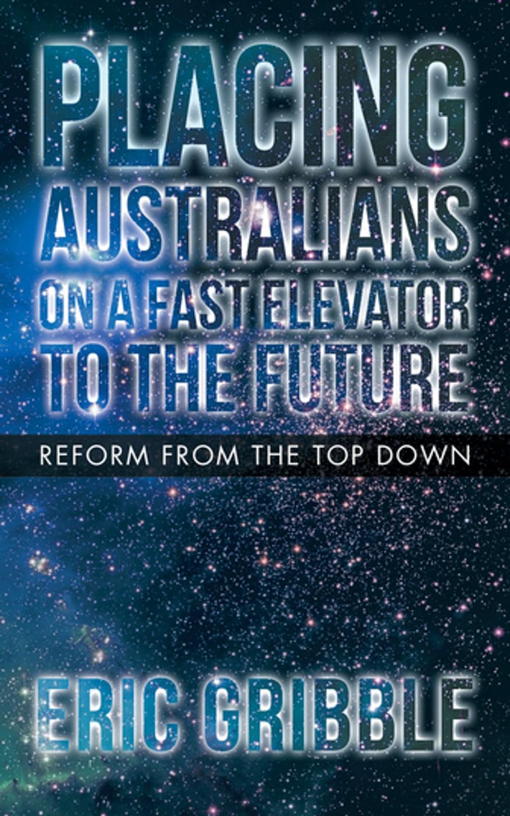 Big bigCover of Placing Australians on a Fast Elevator to the Future