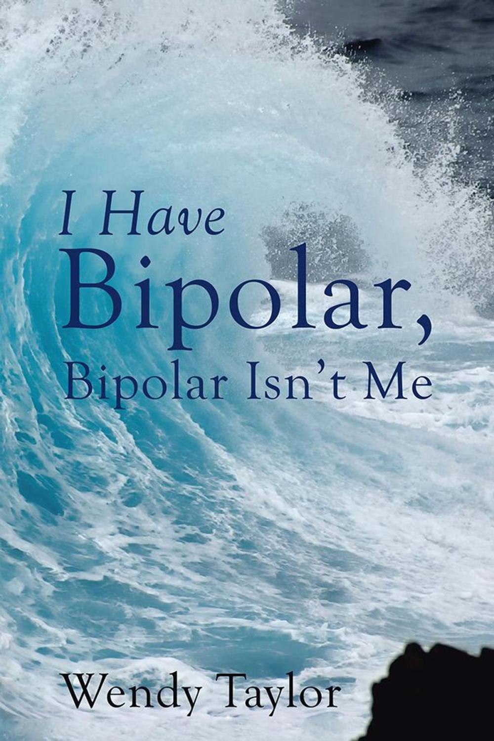 Big bigCover of I Have Bipolar, Bipolar Isn’T Me