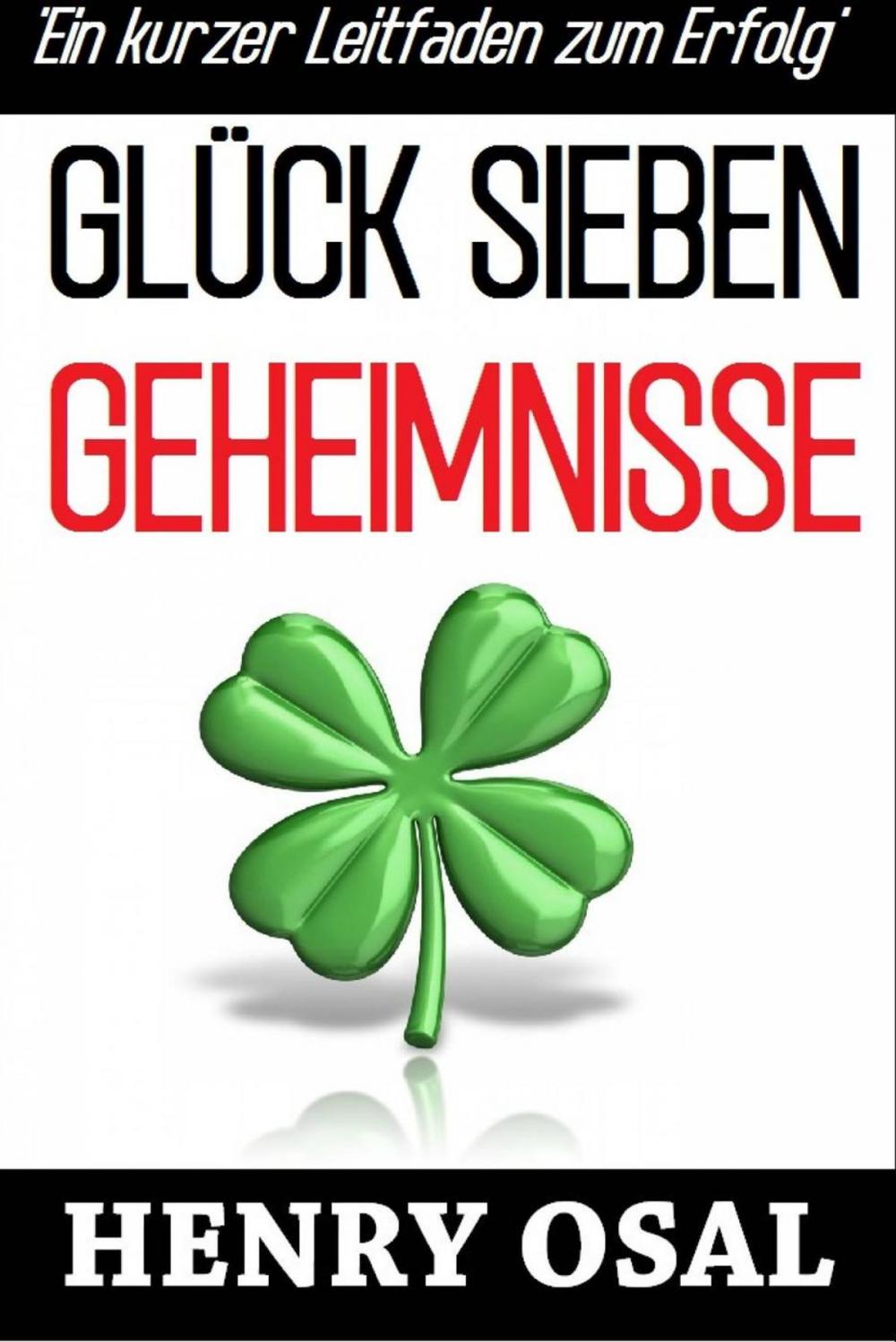 Big bigCover of GLÜCK SIEBEN GEHEIMNISSE - Ein kurzer Leitfaden zum Erfolg