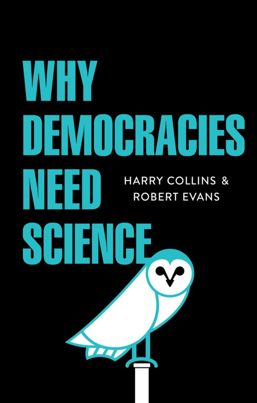 Big bigCover of Why Democracies Need Science