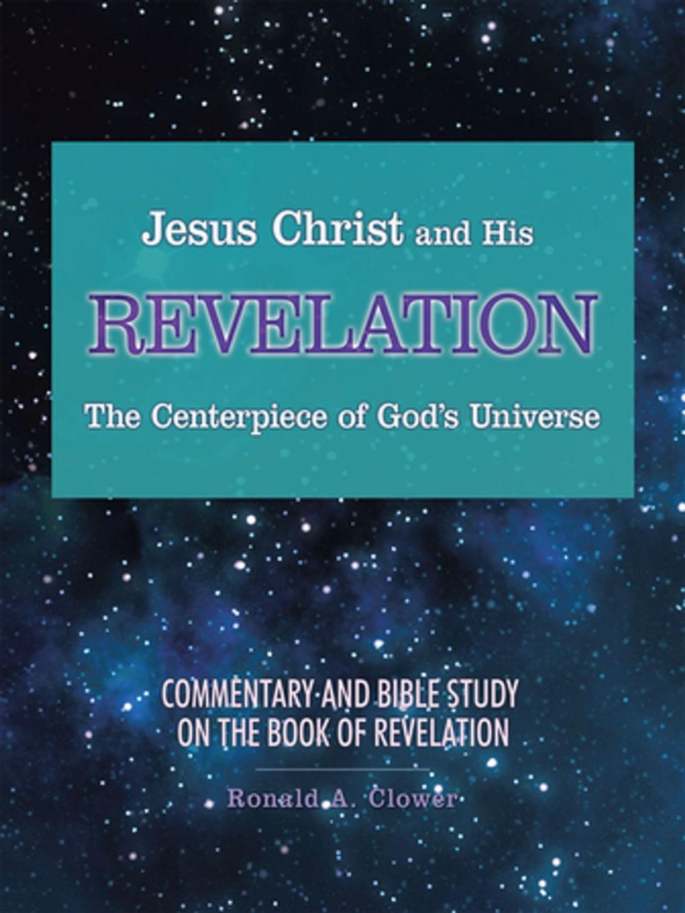 Big bigCover of Jesus Christ and His Revelation the Centerpiece of God’S Universe