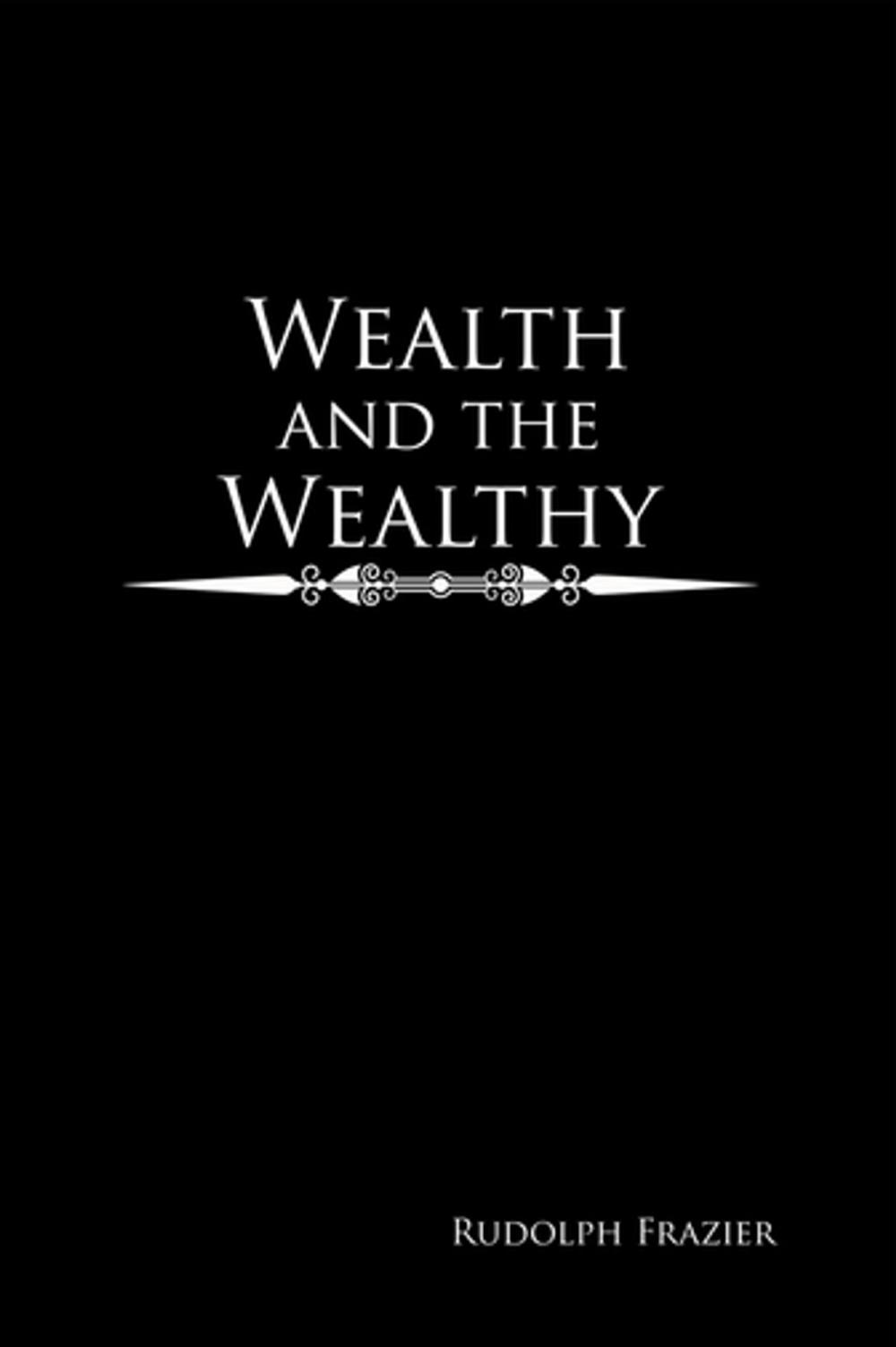 Big bigCover of Wealth and the Wealthy