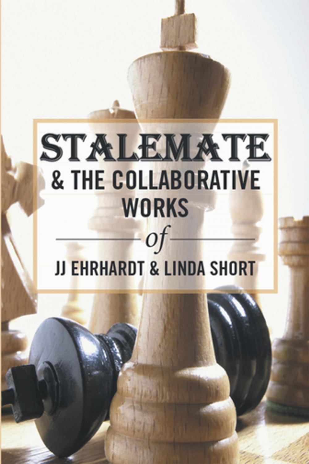 Big bigCover of Stalemate & the Collaborative Works of Jj Ehrhardt & Linda Short