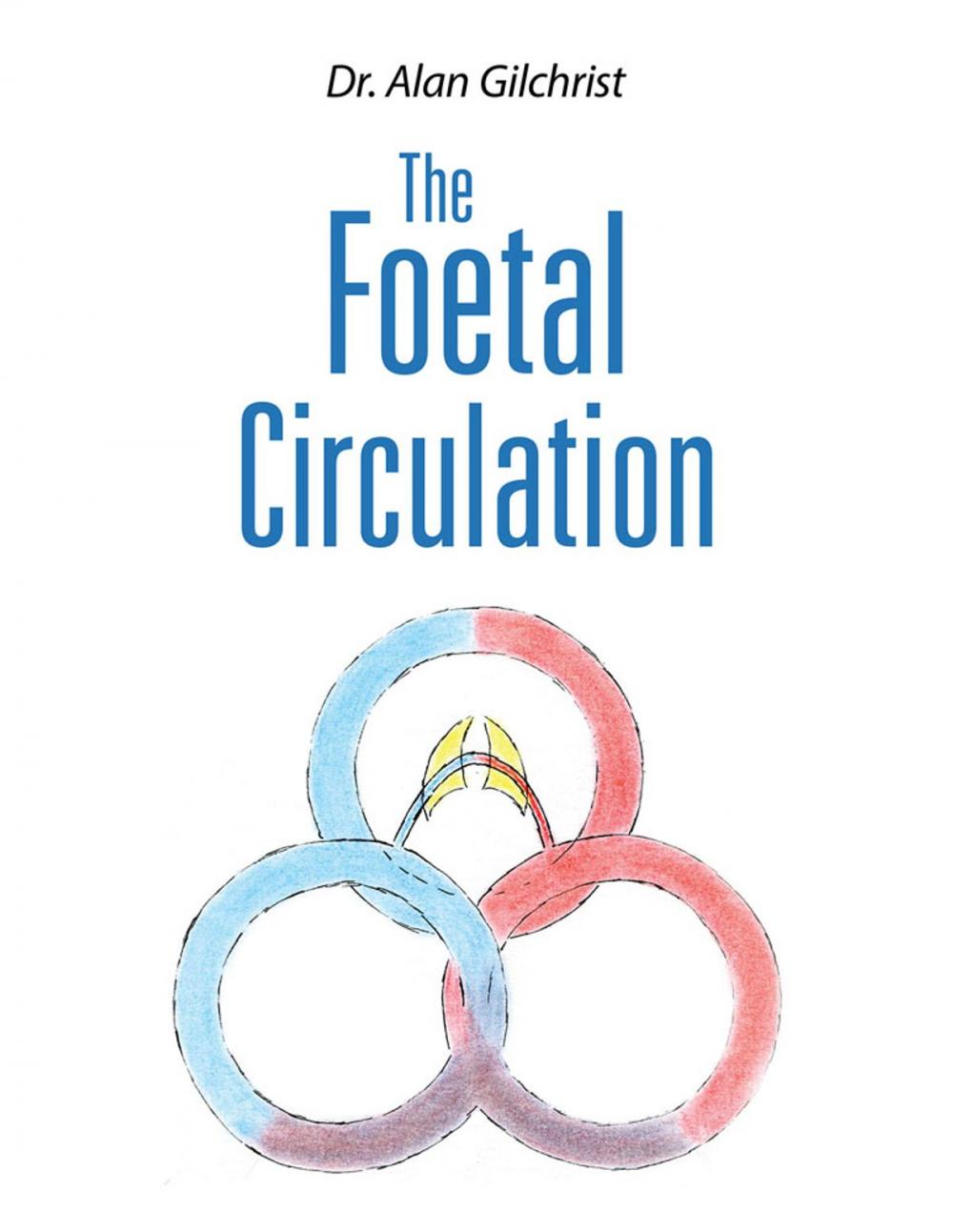 Big bigCover of The Foetal Circulation