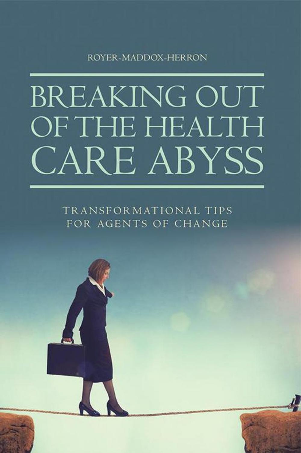 Big bigCover of Breaking out of the Health Care Abyss