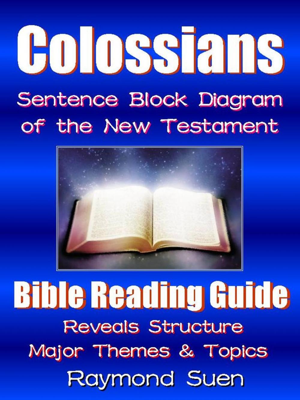 Big bigCover of Colossians - Sentence Block Diagram Method of the New Testament Holy Bible - Structure & Themes: Bible Reading Guide