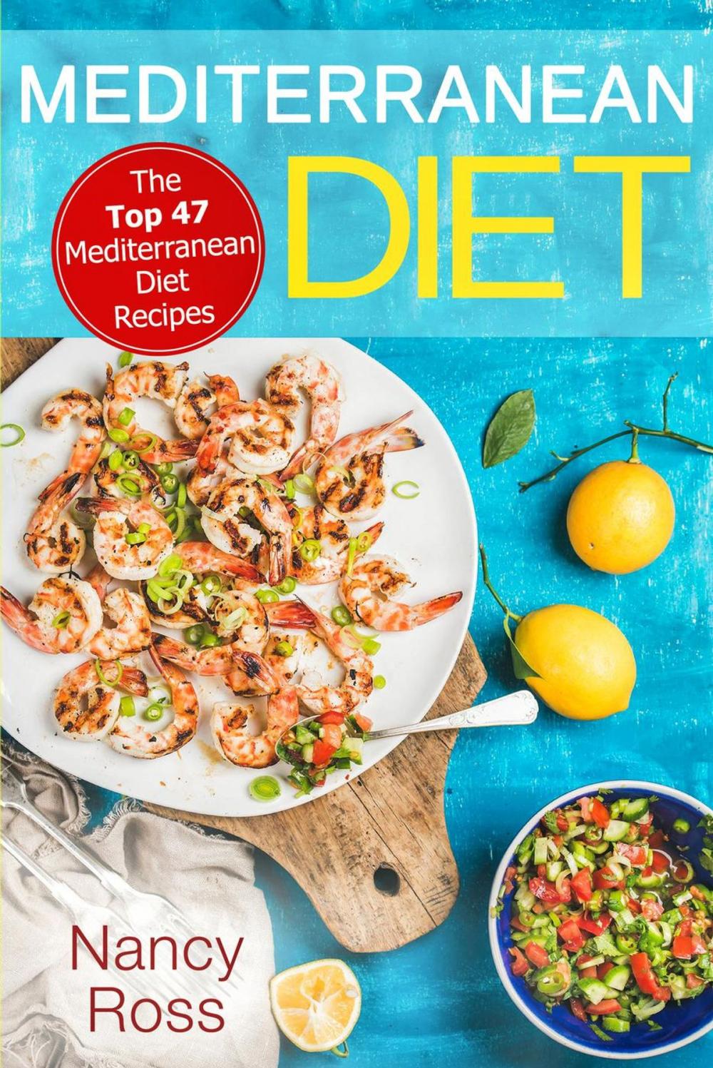 Big bigCover of Mediterranean Diet: The Top 47 Mediterranean Diet Recipes