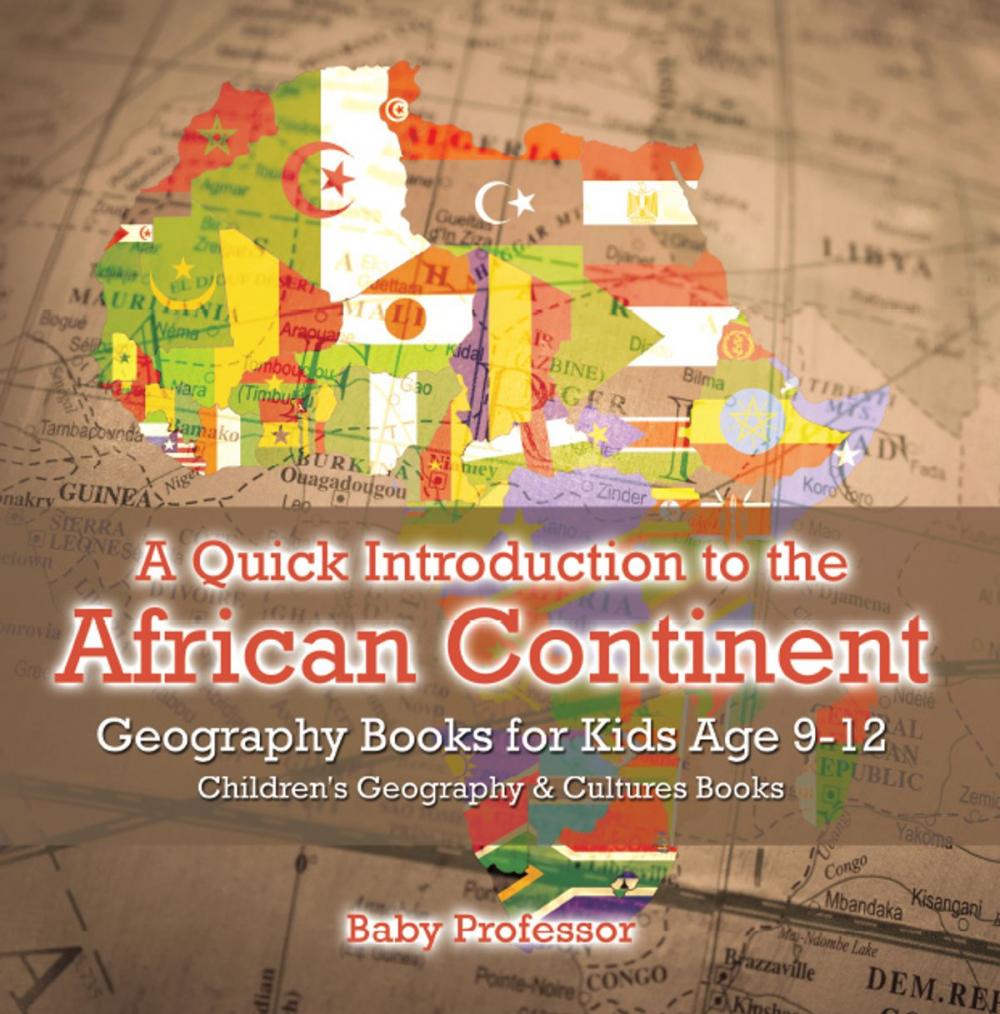 Big bigCover of A Quick Introduction to the African Continent - Geography Books for Kids Age 9-12 | Children's Geography & Culture Books