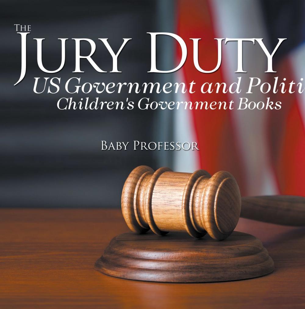 Big bigCover of The Jury Duty - US Government and Politics | Children's Government Books