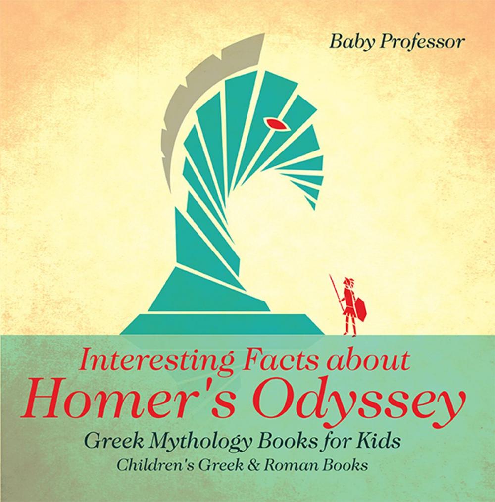 Big bigCover of Interesting Facts about Homer's Odyssey - Greek Mythology Books for Kids | Children's Greek & Roman Books