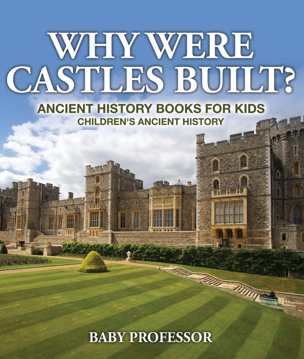 Big bigCover of Why Were Castles Built? Ancient History Books for Kids | Children's Ancient History