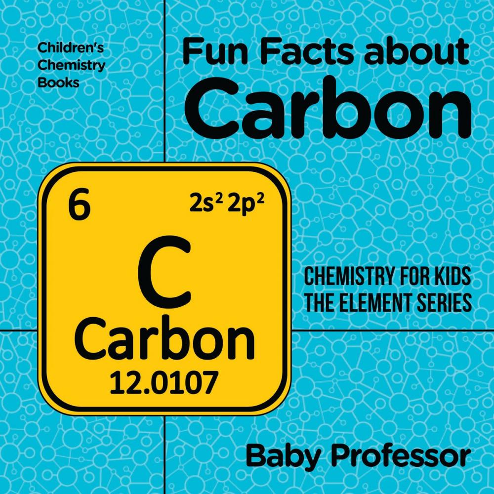 Big bigCover of Fun Facts about Carbon : Chemistry for Kids The Element Series | Children's Chemistry Books