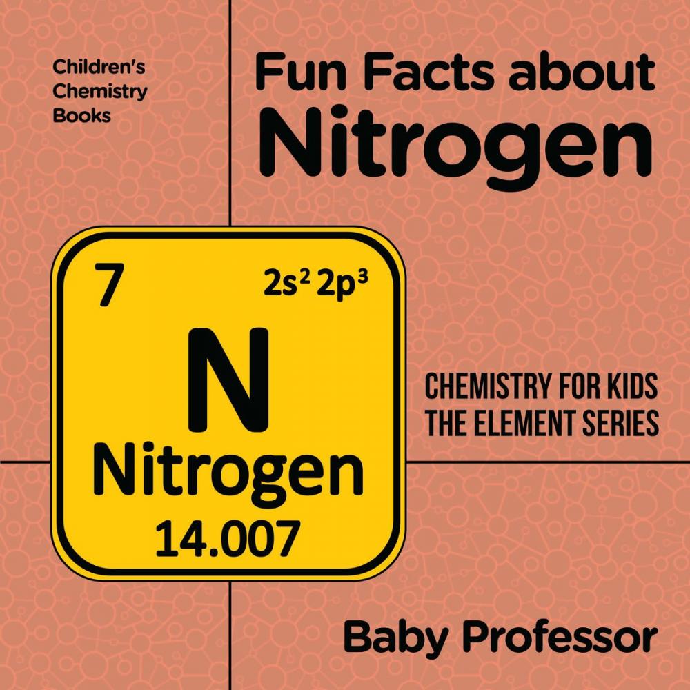 Big bigCover of Fun Facts about Nitrogen : Chemistry for Kids The Element Series | Children's Chemistry Books