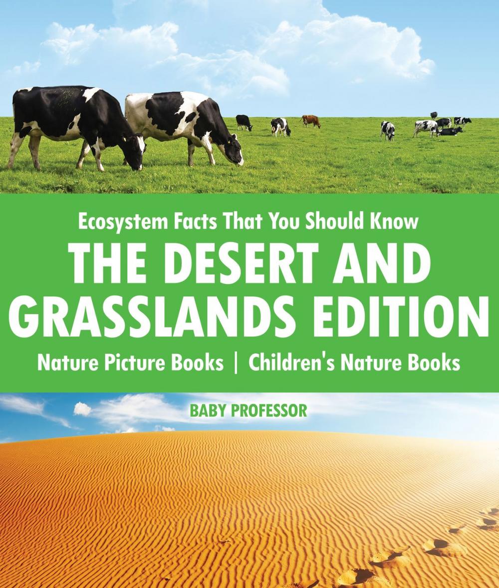 Big bigCover of Ecosystem Facts That You Should Know - The Desert and Grasslands Edition - Nature Picture Books | Children's Nature Books