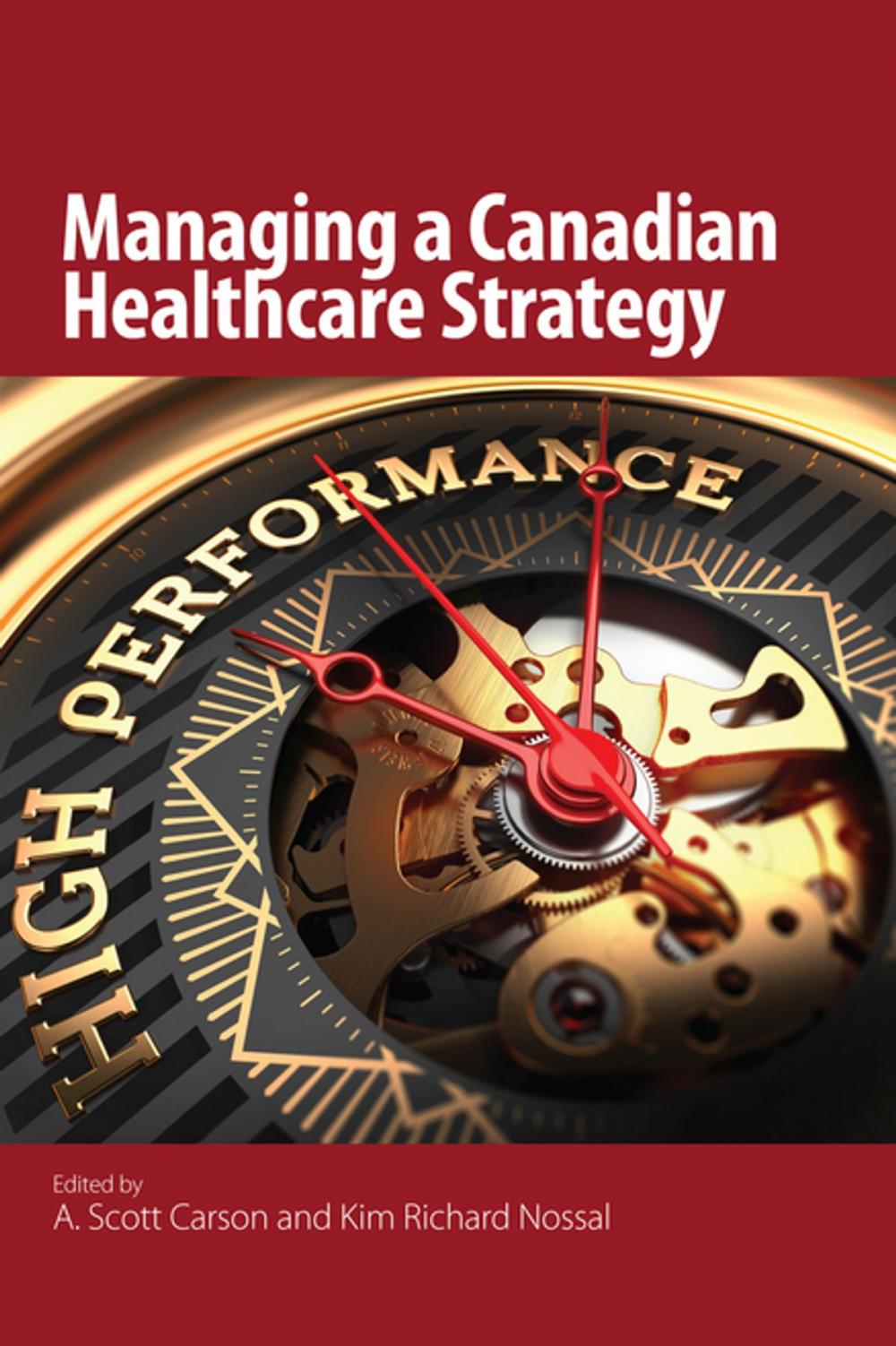 Big bigCover of Managing a Canadian Healthcare Strategy