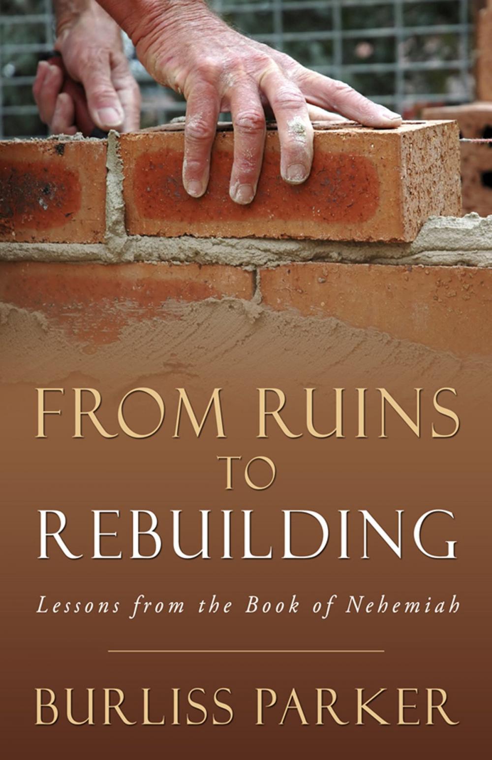 Big bigCover of From Ruins to Rebuilding: Lessons from the book of Nehemiah