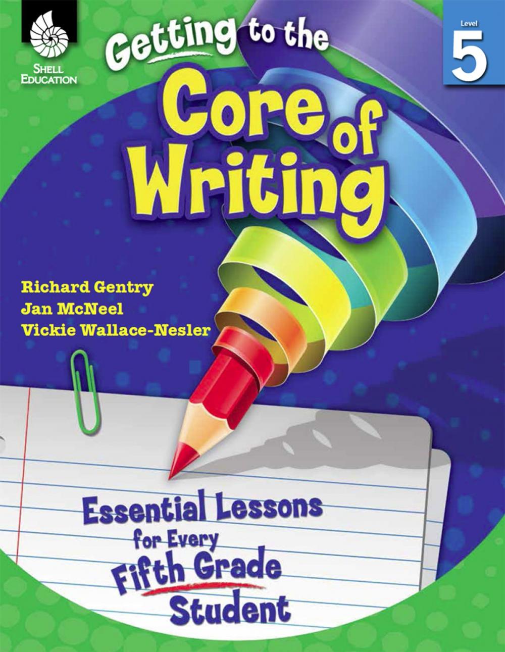 Big bigCover of Getting to the Core of Writing: Essential Lessons for Every Fifth Grade Student