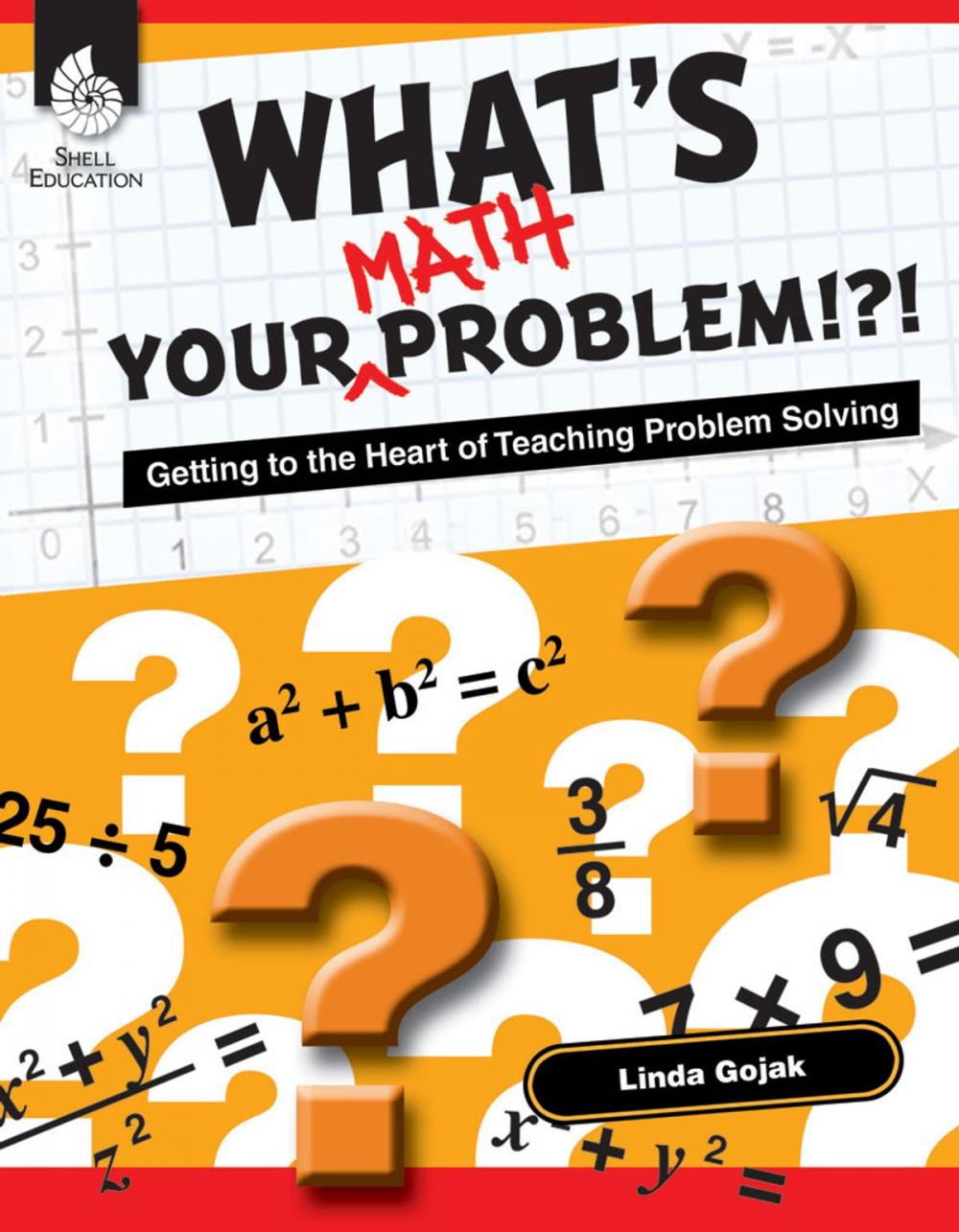 Big bigCover of What's Your Math Problem!?!: Getting to the Heart of Teaching Problem Solving