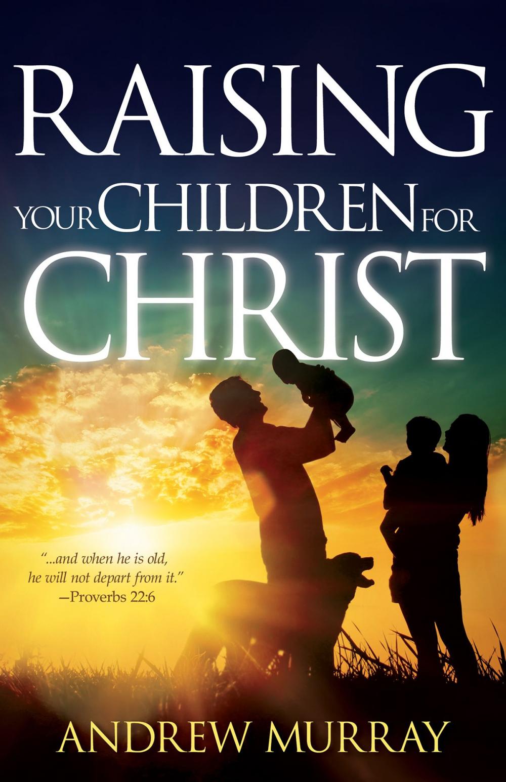 Big bigCover of Raising Your Children for Christ