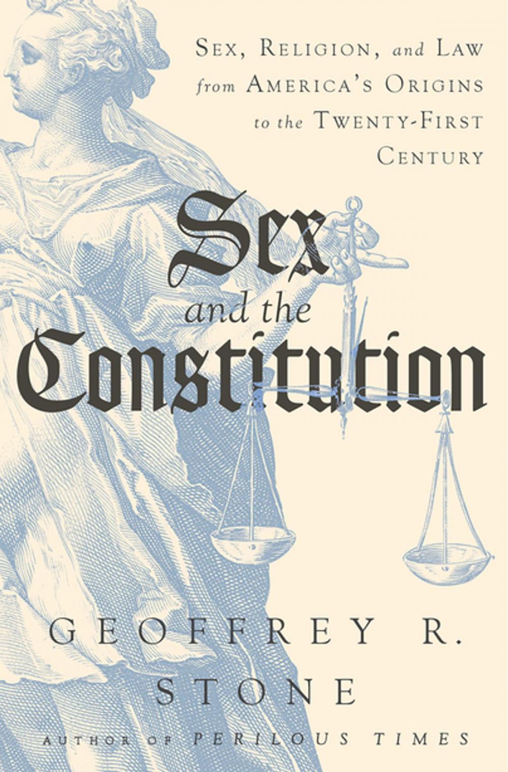 Big bigCover of Sex and the Constitution: Sex, Religion, and Law from America's Origins to the Twenty-First Century