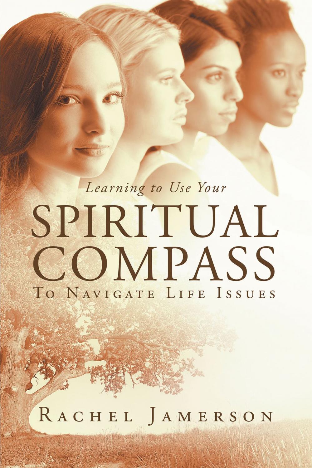 Big bigCover of Learning to Use Your SPIRITUAL COMPASS To Navigate Life Issues