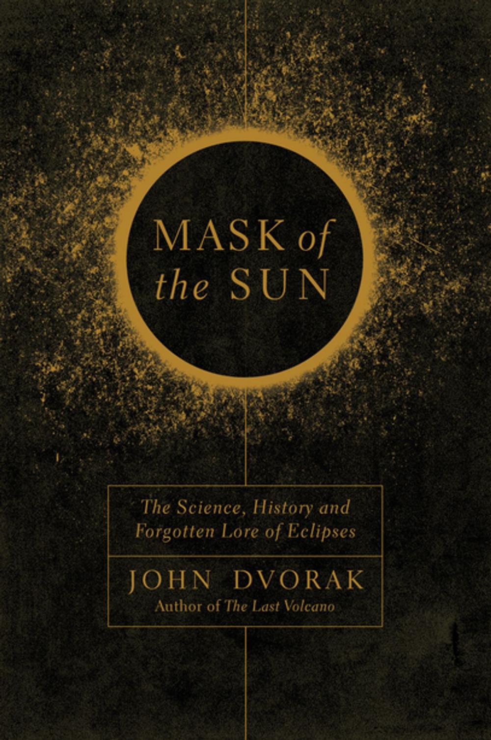 Big bigCover of Mask of the Sun: The Science, History and Forgotten Lore of Eclipses