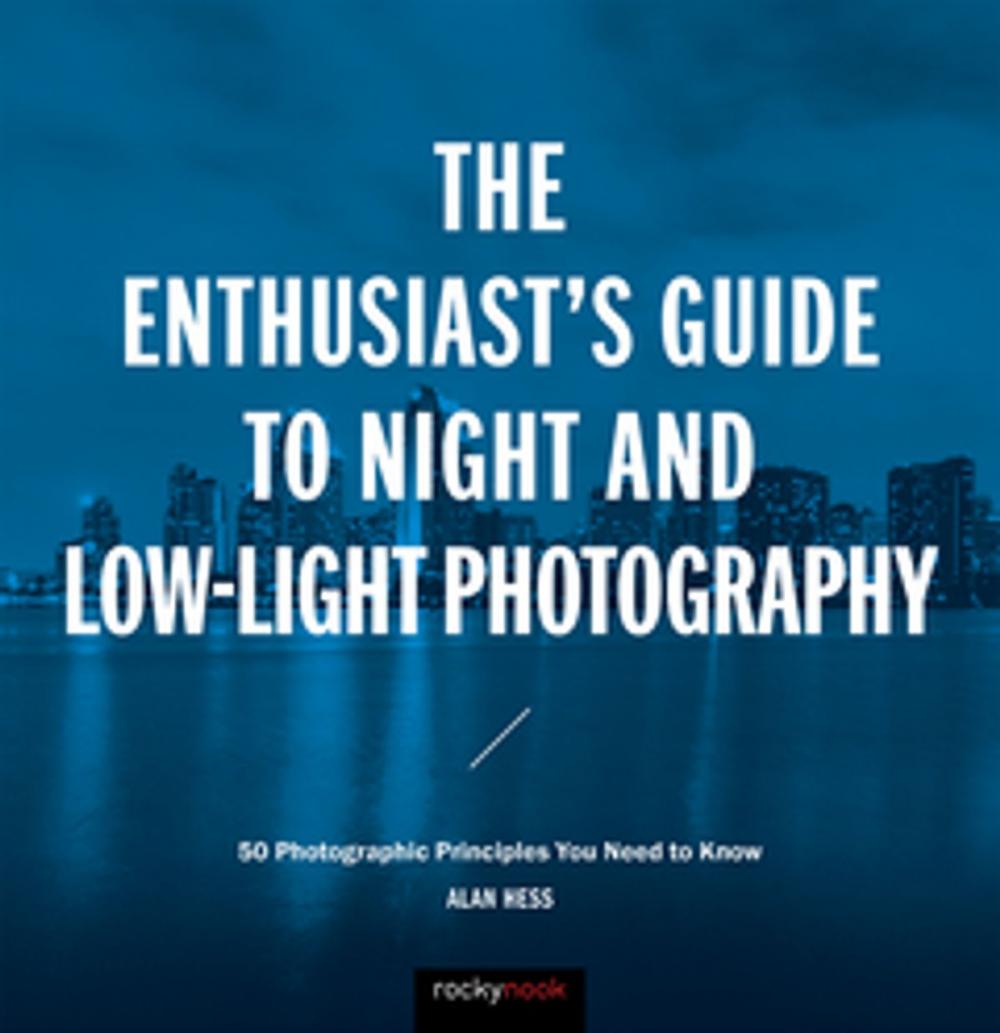 Big bigCover of The Enthusiast's Guide to Night and Low-Light Photography